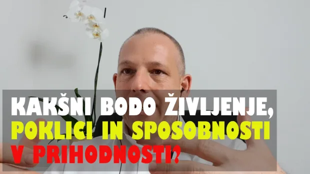 Kakšni bodo življenje, poklici in sposobnosti v prihodnosti?