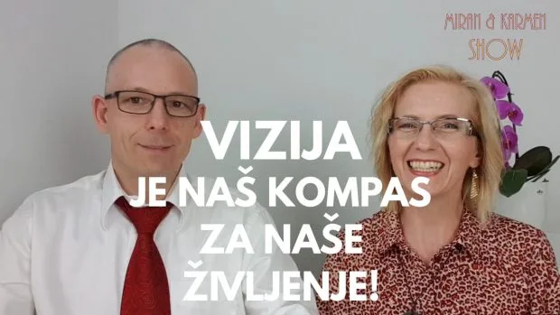 Vizija je naš Kompas za naše Življenje!